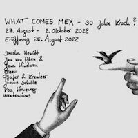 WHAT COMES MEX – 30 Jahre Krach?